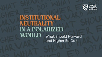 Play video of Institutional Neutrality in a Polarized World: What Should Harvard and Higher Ed Do?