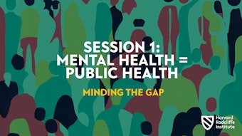 Play video of Mental Health = Public Health || Minding the Gap: Gender and the Mental Health Crisis