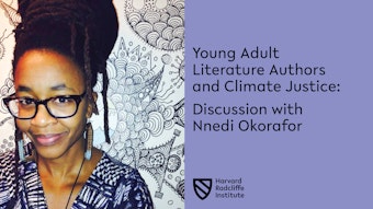 Watch video of Young Adult Literature Authors and Climate Justice: Discussion with Nnedi Okorafor