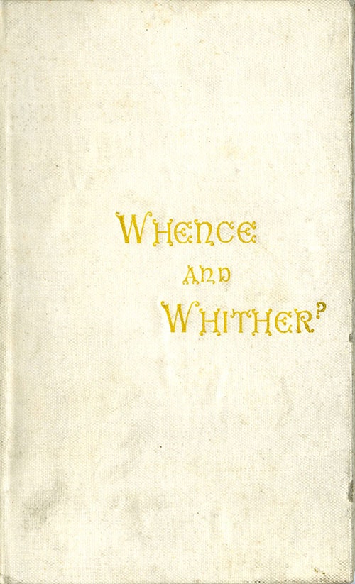 Whence and Whither or Correlation Between Philosophic Convictions and Social Forms by Anna Blackwell, 1898