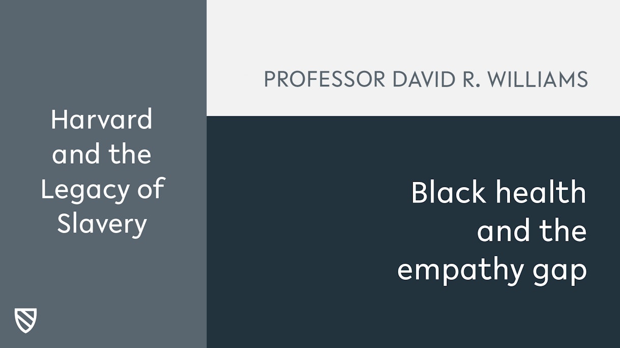 Black Health and the Empathy Gap featuring David R. Williams